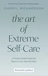 The Art of Extreme Self-care
